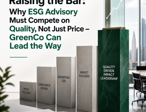 Raising the Bar: Why ESG Advisory Must Compete on Quality, Not Just Price – GreenCo Can Lead the Way